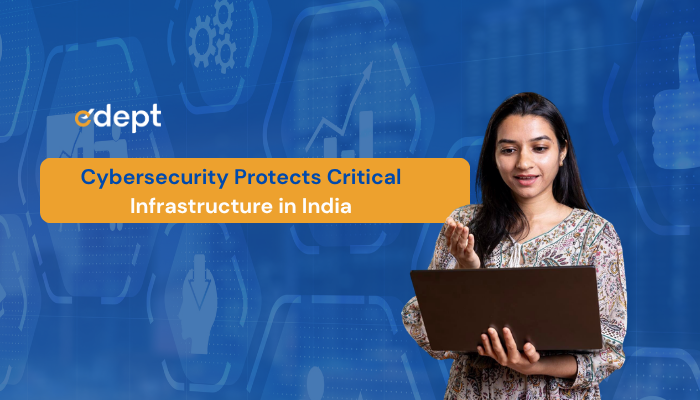 How Cybersecurity Protects Critical Infrastructure in India