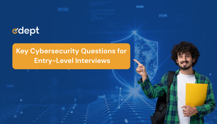 Key Cybersecurity Questions for Entry-Level Interviews