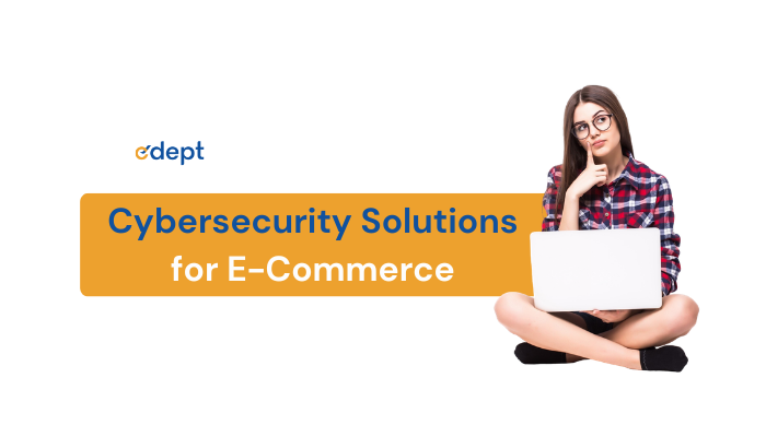Cybersecurity Solutions for E-Commerce: Secure Digital Environ in 2026