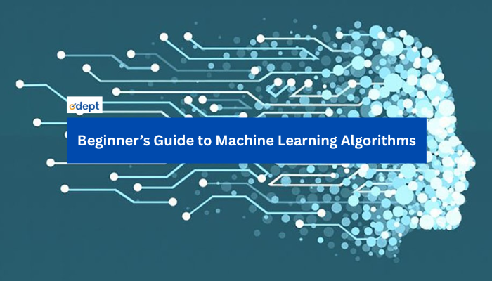 Beginner’s Guide to Machine Learning Algorithms