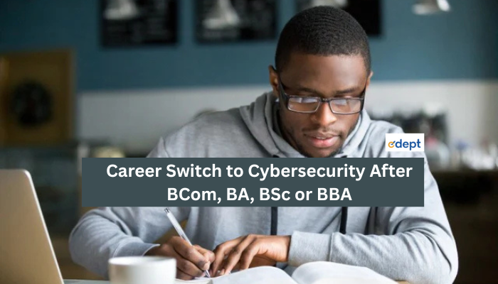 Career Switch to Cybersecurity After BCom, BA, BSc or BBA in 2026