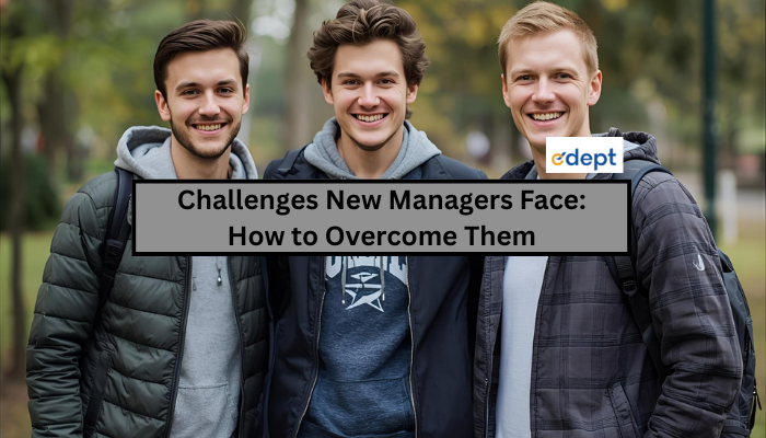 Challenges New Managers Face in 2026: How to Overcome Them
