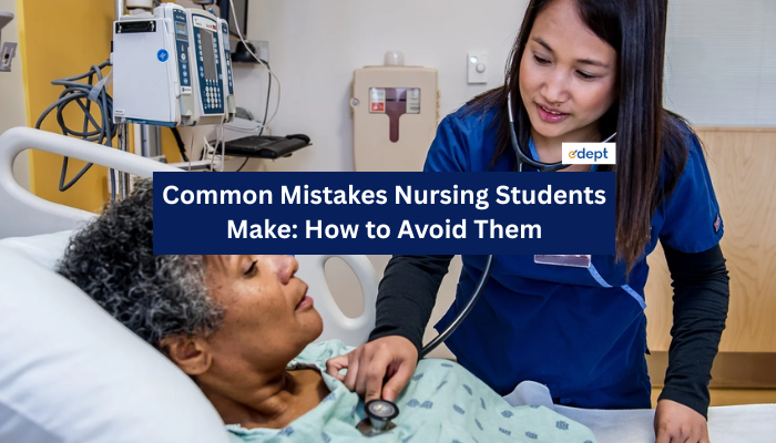 Common Mistakes Nursing Students Make: How to Avoid Them