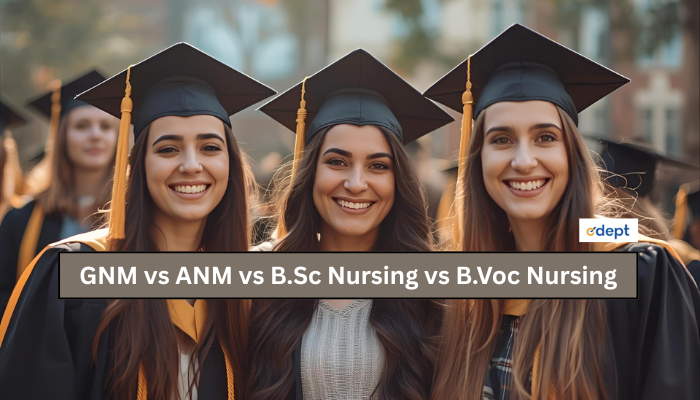 GNM vs ANM vs B.Sc Nursing vs B.Voc Nursing