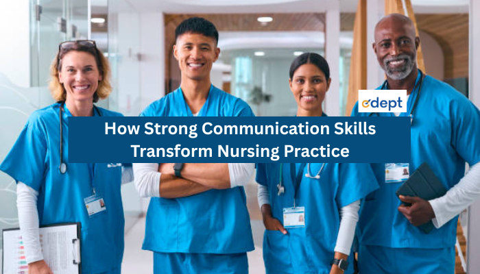 How Strong Communication Skills Transform Nursing