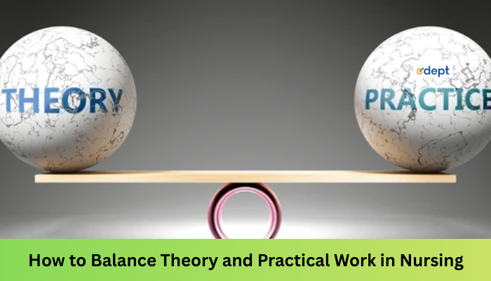 How to Balance Theory and Practical Work in Nursing