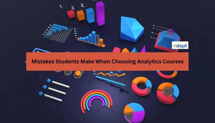 Mistakes Students Make When Choosing Analytics Courses