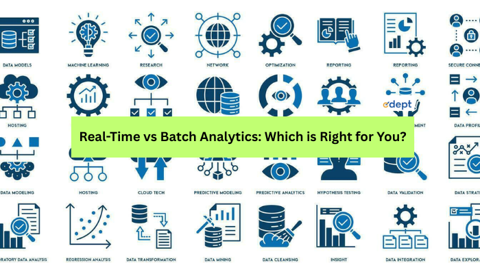 Real-Time vs Batch Analytics: Which is Right for You?