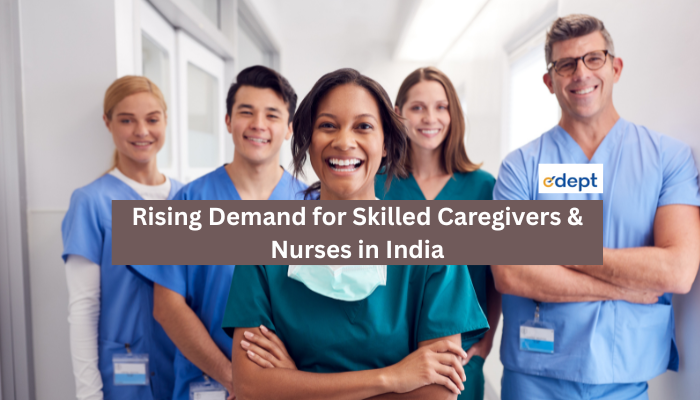 Rising Demand for Skilled Caregivers & Nurses in India