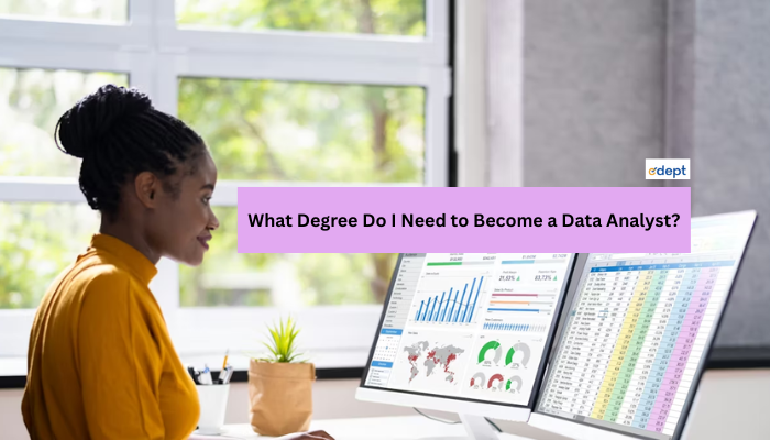 What Degree Do I Need to Become Data Analyst?