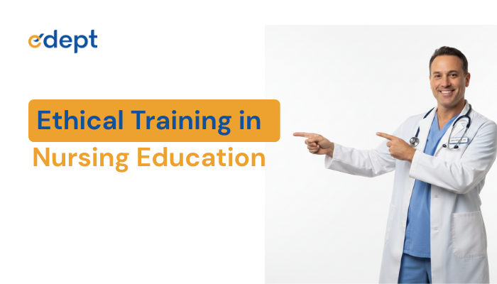 Why Ethical Training Is Essential in Nursing Education