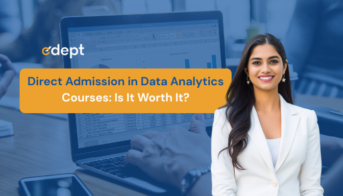 Is Direct Admission in Data Analytics Courses Worth It in 2026?