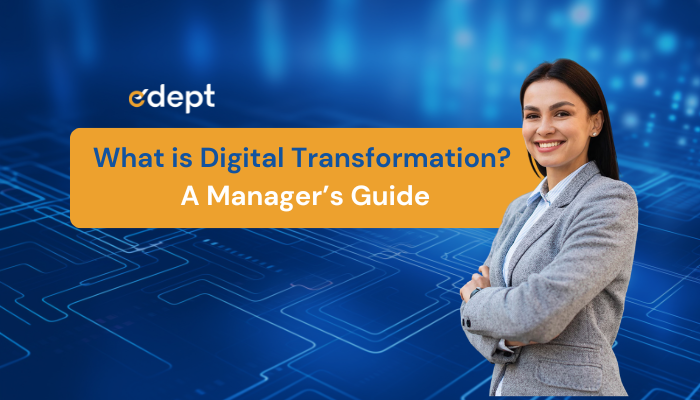 Digital Transformation: A Complete Guide for Business Managers