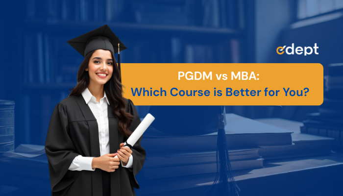 PGDM vs MBA: Which Course is Better for You?
