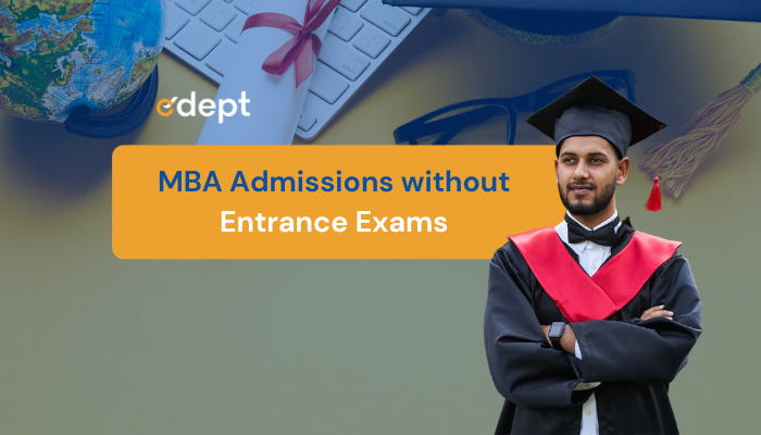 MBA Admission Without Entrance Exam: Everything You Need to Know