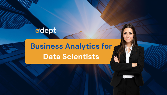 Learn how Business Analytics Skills help Data Scientists solve business problems, improve decision-making, and build successful careers across industries.