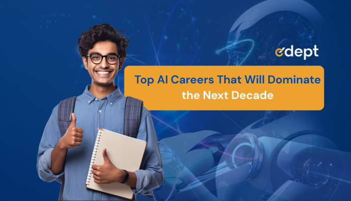 Top AI Careers That Will Dominate the Next Decade