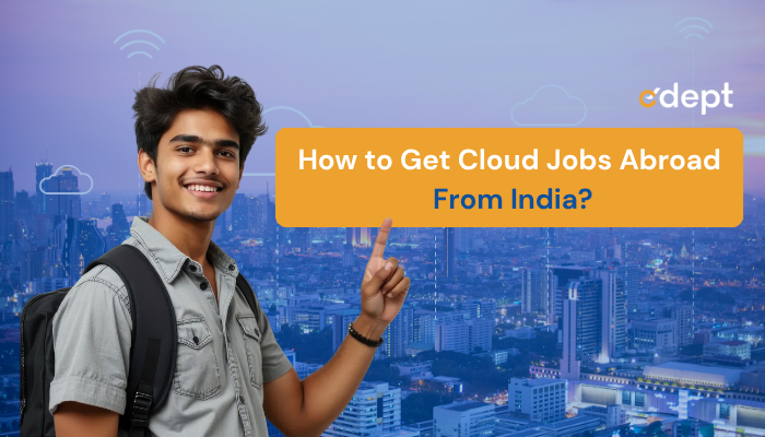 How to Get Cloud Jobs Abroad From India?